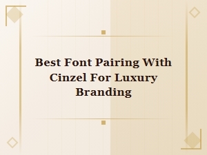 Best Cinzel Font Pairings for Luxury Branding | Elegant Google Fonts Combos