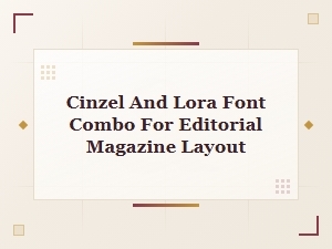 Cinzel and Lora Font Combo for Editorial Magazine Layout