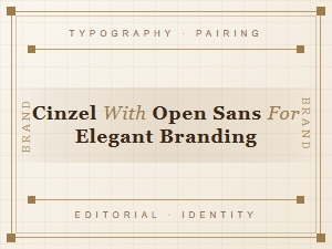 Cinzel and Open Sans Pairing for Elegant Branding