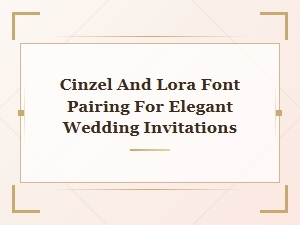 Cinzel and Lora Font Pairing for Elegant Wedding Invitations